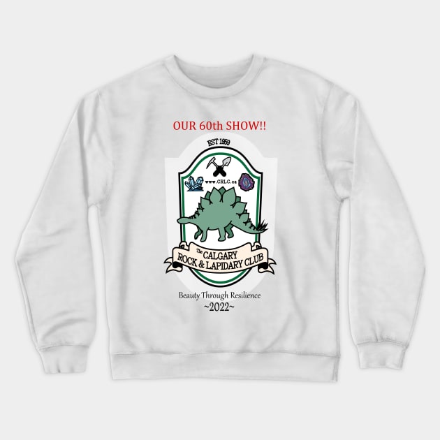 60th Show Design Crewneck Sweatshirt by Calgary Rock and Lapidary Club